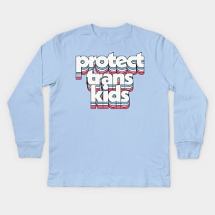 Protect Trans Kids - Trans Flag Design Kids Long Sleeve T-Shirt